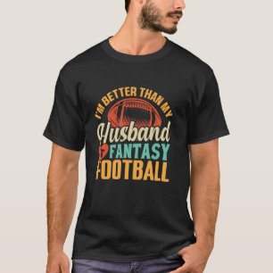 Camiseta Sou melhor que o meu marido na Fantasy Football Wi