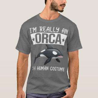 Camiseta Sou mesmo uma Orca em uma fantasia humana.