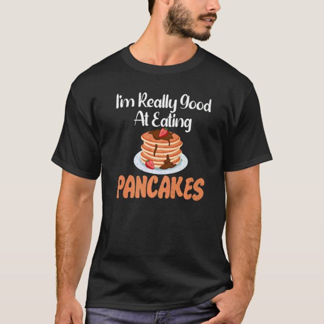 Camiseta Sou muito bom em comer Pancakes (Frente)