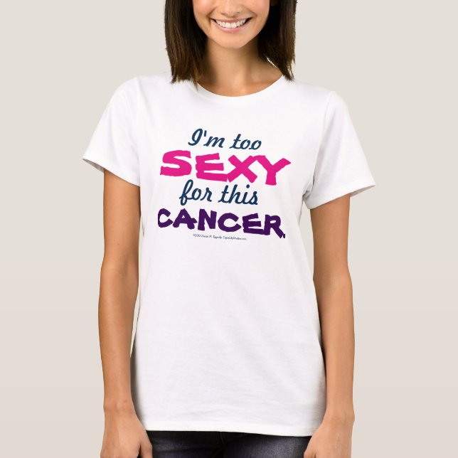Camiseta Sou muito sexy para este Cancer de Tee Graphic (Frente)