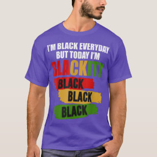 Camiseta sou negro todos os dias, mas hoje sou negro negro 