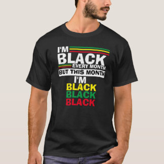 Camiseta Sou negro todos os meses, mas neste mês sou negro.