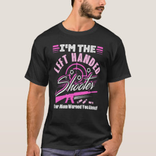 Camiseta Sou o atirador à esquerda. Sua mãe avisou você