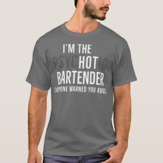 Camiseta Sou O Barman Psicótico Que Todos Te Avisaram Abo