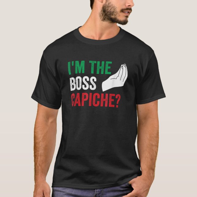 Camiseta Sou o chefe Capiche Engraçado Italiano Não Não Dig (Frente)