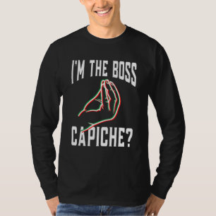 Camiseta Sou O Chefe Capiche, Gesto De Mão Italiano