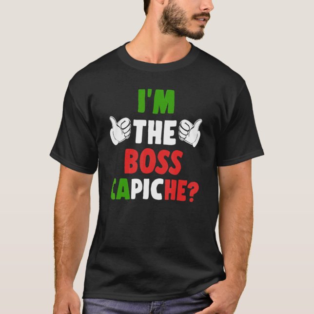 Camiseta Sou o Chefe Capiche Itália Sinalizador Humor Pride (Frente)