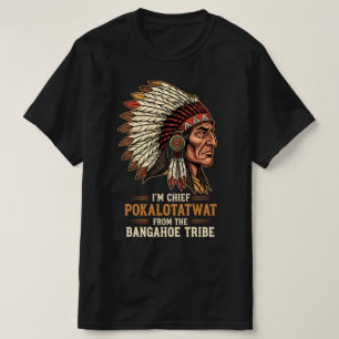 Camiseta SOU O Chefe Pokalotatwat Da Tribo Indígena