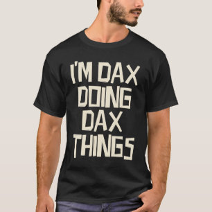 Camiseta Sou o Dax a fazer coisas do Dax