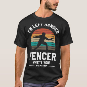 Camiseta Sou o Fencer de Mão Esquerda. Qual é a sua desculp