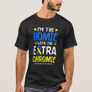 Camiseta Sou o "Homie com Síndrome Extra Chromie Down" Awa