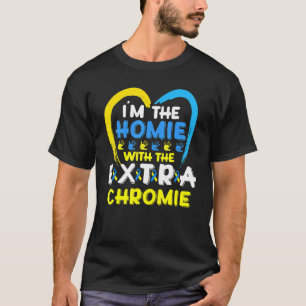 Camiseta Sou o "Homie com Síndrome Extra Chromie Down" Awa