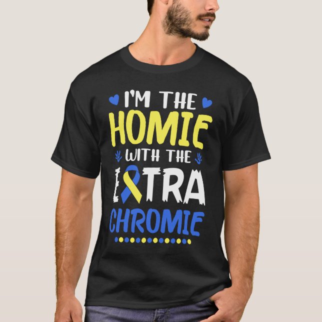 Camiseta Sou o "Homie com Síndrome Extra Chromie Down" Awa (Frente)