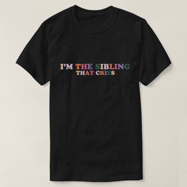 Camiseta Sou o irmão que chora, irmã engraçada (Frente do Design)