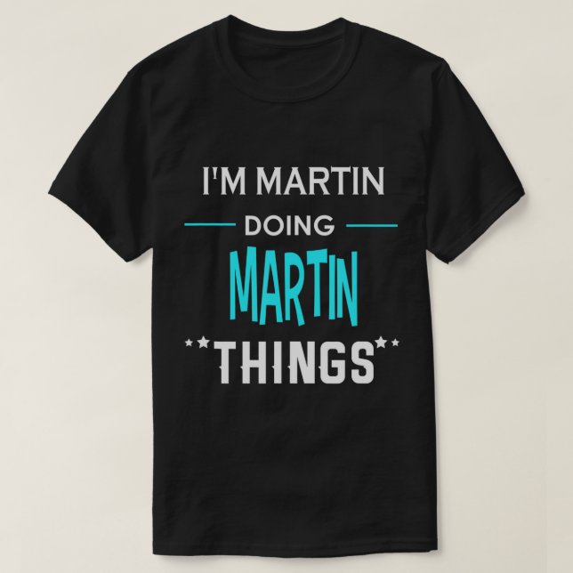 Camiseta Sou o Martin a fazer coisas engraçadas Nome T- (Frente do Design)