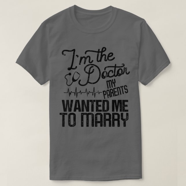 Camiseta Sou O Médico Que Meus Pais Queriam Que Eu Fosse Ca (Frente do Design)