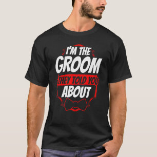 Camiseta Sou o Noivo Sobre Quem Falaram na Festa de Casamen