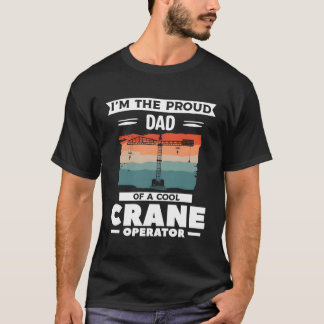 Camiseta Sou O Pai Orgulhoso De Um Operador De Crane