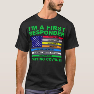 Camiseta Sou o primeiro respondedor a lutar com o COVID-19