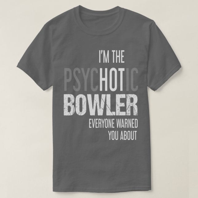 Camiseta Sou o Psicótico Bowler que todos te avisaram. (Frente do Design)