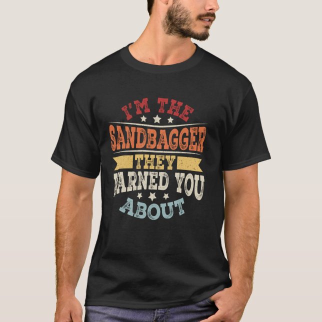 Camiseta SOU O Sandbagger Sobre Quem O Avisaram (Frente)