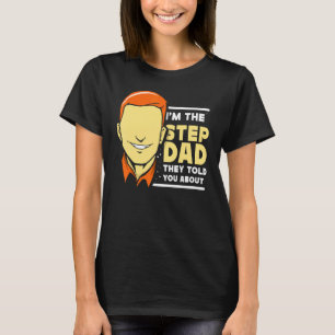 Camiseta Sou o Stepdad que te disseram sobre Stepdad Fat