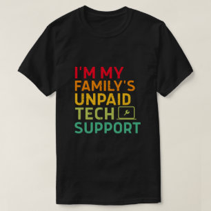 Camiseta Sou o Suporte Técnico Não Remunerado da Minha Famí