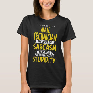 Camiseta Sou o técnico do Nail, o meu nível de sarcasmo