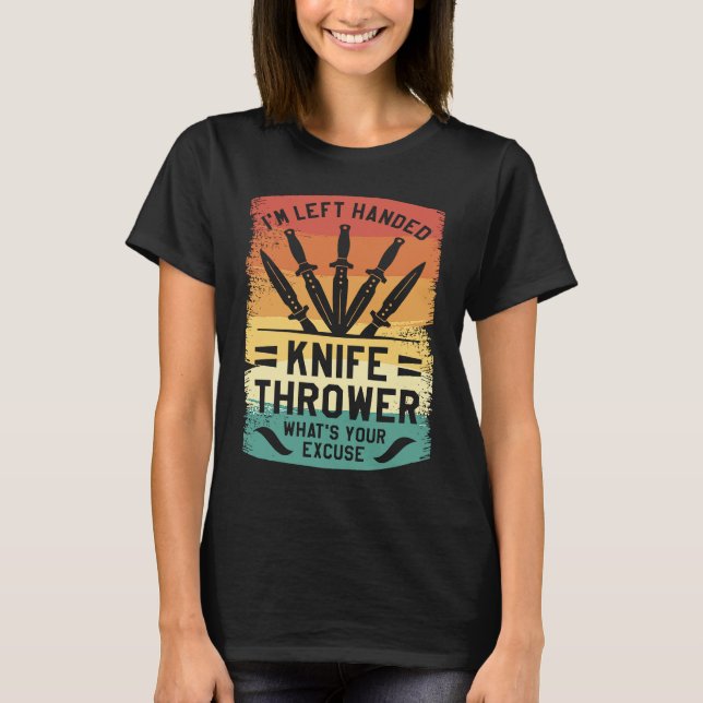 Camiseta Sou o Thrower da Faca de Mão Esquerda. (Frente)