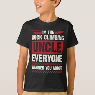 Camiseta Sou o Tio Escalador de Rochas Sobre Quem Todos Avi