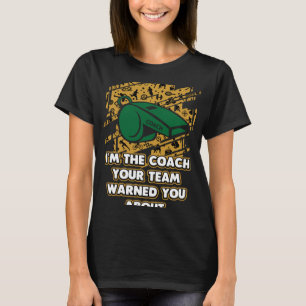 Camiseta Sou o treinador que sua equipe te avisou sobre tre