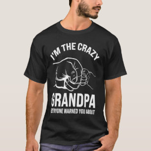 Camiseta Sou o vovô louco que todos te avisaram sobre a Gra