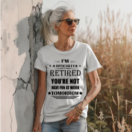 Camiseta Sou oficialmente aposentado, Presentes de Reforma
