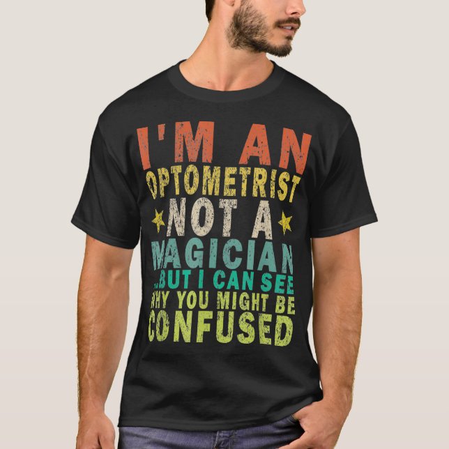 Camiseta Sou Optometrista, Não Um Mágico, Mas Posso Engraça (Frente)