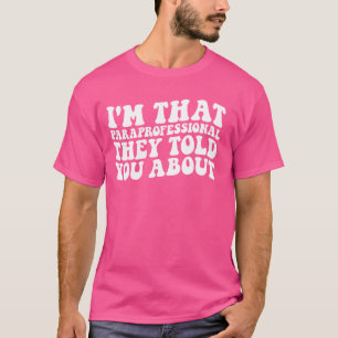 Camiseta Sou Paraprofissional que te disseram sobre o Funn