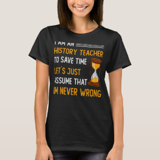 Camiseta Sou professor de História para economizar tempo