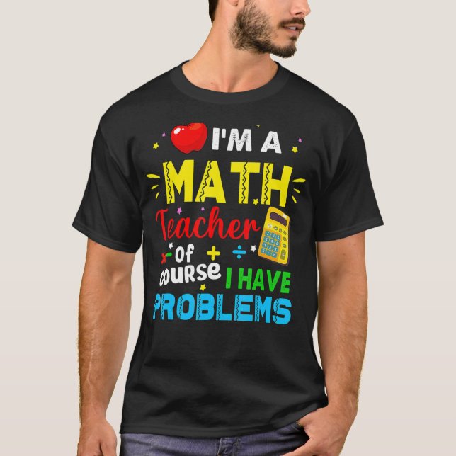 Camiseta Sou professor de matemática, é claro que tenho pro (Frente)