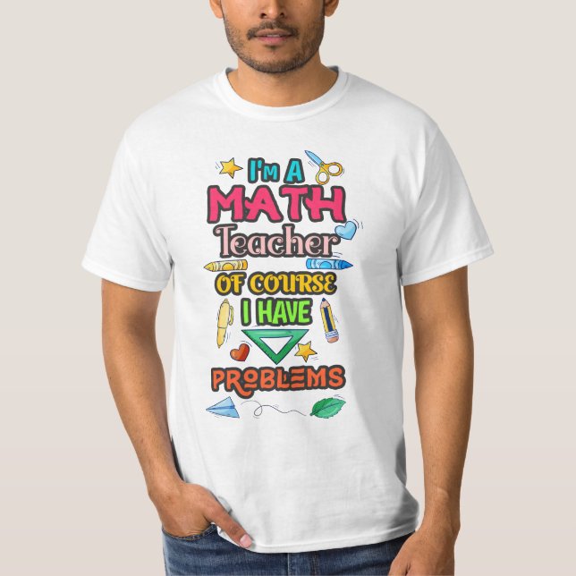 Camiseta Sou professor de matemática, é claro que tenho pro (Frente)