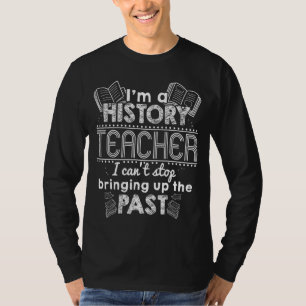 Camiseta Sou Professora de História, não consigo parar de t