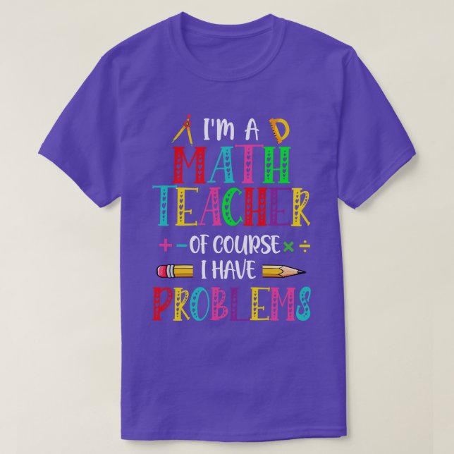 Camiseta Sou Professora De Matemática, Claro Que Tenho Prob (Frente do Design)