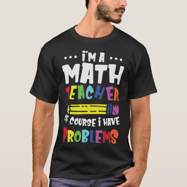 Camiseta Sou Professora De Matemática, Claro Que Tenho Prob (Frente)