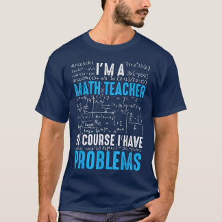 Camiseta Sou Professora De Matemática, Claro Que Tenho Prob