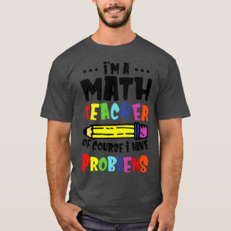 Camiseta Sou Professora De Matemática, Claro Que Tenho Prob