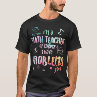 Camiseta Sou Professora De Matemática, Claro Que Tenho Prob