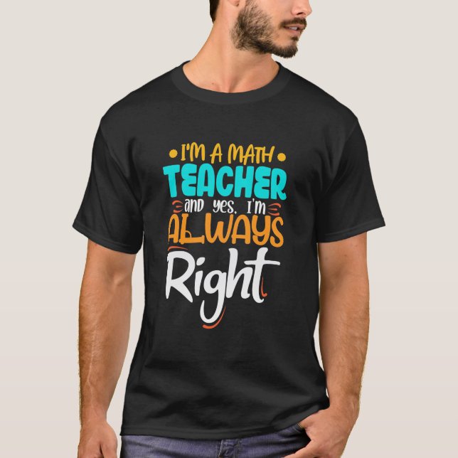 Camiseta Sou Professora De Matemática E Sempre Certo (Frente)