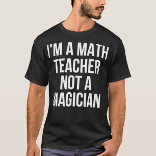 Camiseta Sou Professora De Matemática Não Um Mago