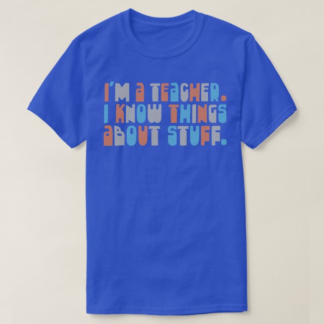 Camiseta Sou Professora Que Sei Coisas Sobre Coisas 2 (Frente do Design)