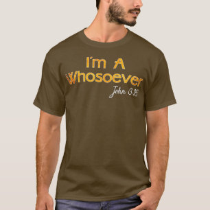 Camiseta Sou Quem quer que John 3 16 citações cristãs