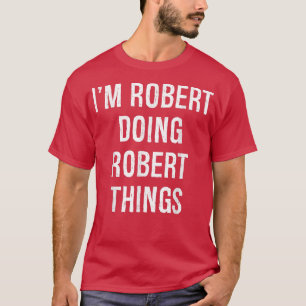 Camiseta Sou Robert Doing Robert Things, Aniversário