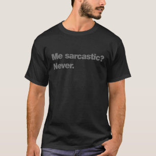 Camiseta Sou sarcástico? Nunca